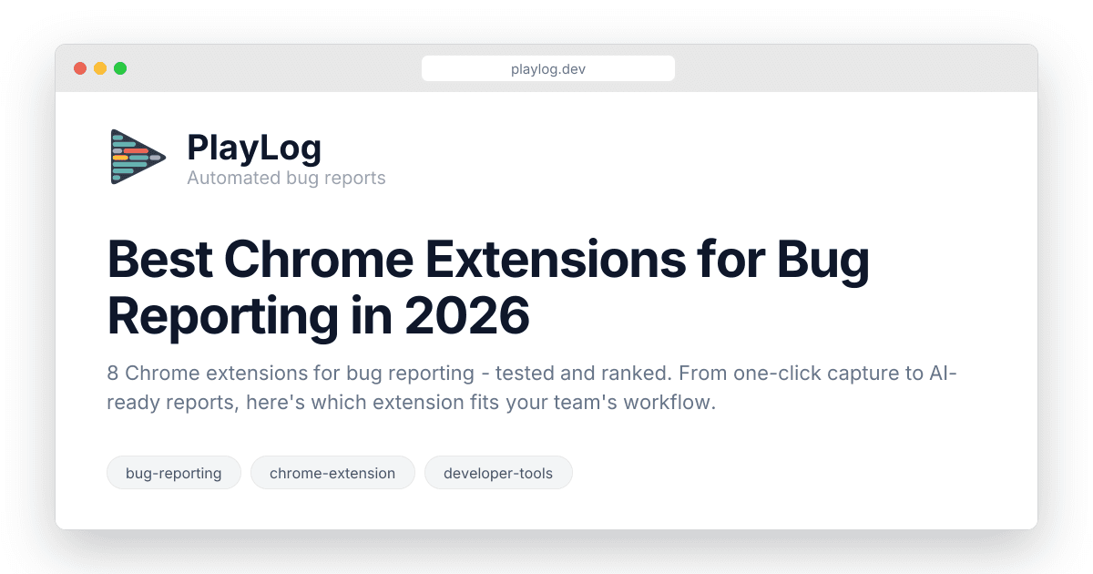 Best Chrome Extensions for Bug Reporting in 2026